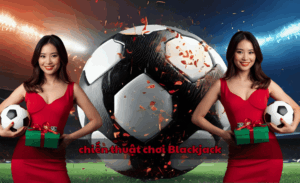 chiến thuật chơi Blackjack
