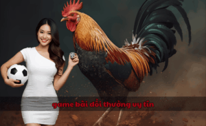 game bài đổi thưởng uy tín