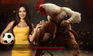 kèo nhà cái chuẩn xác