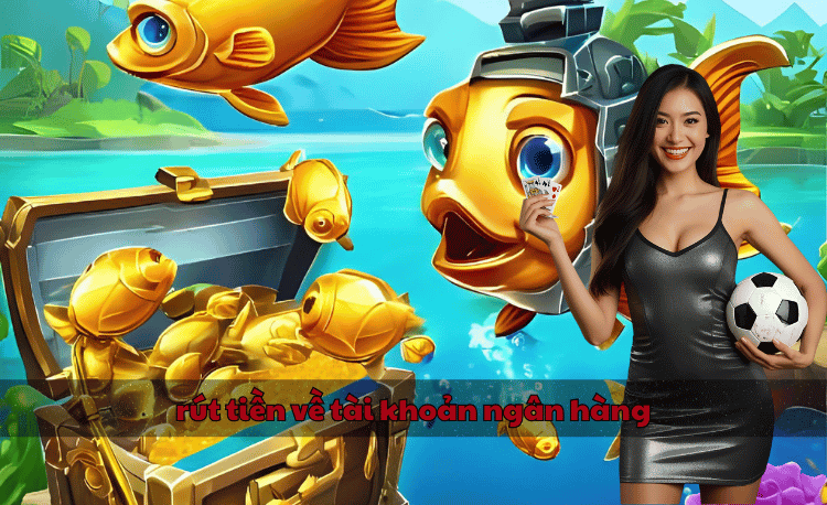 Rút tiền về tài khoản ngân hàng